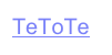 TeToTe  